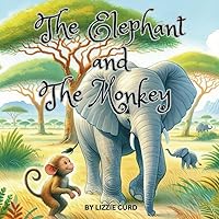 The Elephant and the Monkey: Jungle Journeys: The Tale of a Baby Elephant and His Mischievous Monkey Friend. The Elephant and the Monkey: Jungle Journeys: The Tale of a Baby Elephant and His Mischievous Monkey Friend. Paperback Kindle