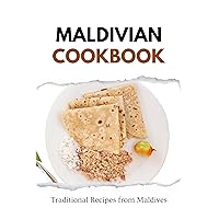 Maldivian Cookbook: Traditional Recipes from Maldives (Asian Food) Maldivian Cookbook: Traditional Recipes from Maldives (Asian Food) Kindle Paperback