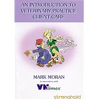 An Introduction to Veterinary Practice Client Care An Introduction to Veterinary Practice Client Care Paperback