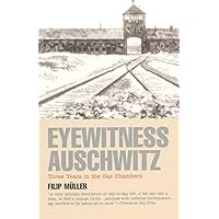Eyewitness Auschwitz: Three Years in the Gas Chambers (Published in association with the United States Holocaust Memorial Museum) Eyewitness Auschwitz: Three Years in the Gas Chambers (Published in association with the United States Holocaust Memorial Museum) Paperback Kindle Audible Audiobook Hardcover Audio CD