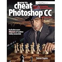 How To Cheat In Photoshop CC: The art of creating realistic photomontages How To Cheat In Photoshop CC: The art of creating realistic photomontages Paperback Kindle