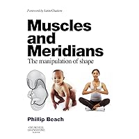 Muscles and Meridians: The Manipulation of Shape Muscles and Meridians: The Manipulation of Shape Paperback Kindle