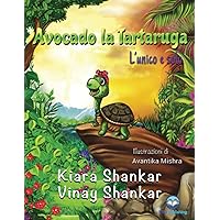 Avocado la Tartaruga: L’unico e solo (Avocado the Turtle - Italian Edition) Avocado la Tartaruga: L’unico e solo (Avocado the Turtle - Italian Edition) Paperback Kindle