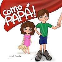 ¡Como Papá!: Libro para niños de 1- 6 años (Regalo para padres) (Spanish Edition)