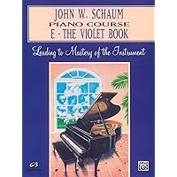 John W. Schaum Piano Course: E -- The Violet Book John W. Schaum Piano Course: E -- The Violet Book Paperback Kindle Sheet music