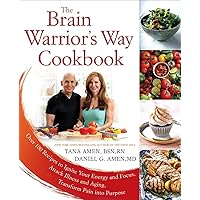 The Brain Warrior's Way Cookbook: Over 100 Recipes to Ignite Your Energy and Focus, Attack Illness and Aging, Transform Pain into Purpose The Brain Warrior's Way Cookbook: Over 100 Recipes to Ignite Your Energy and Focus, Attack Illness and Aging, Transform Pain into Purpose Paperback Kindle