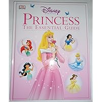 Disney Princess Essential Guide Disney Princess Essential Guide Hardcover