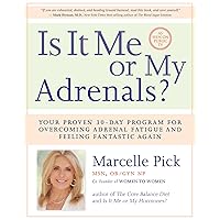 Is It Me or My Adrenals?: Your Proven 30-Day Program for Overcoming Adrenal Fatigue and Feeling Fantastic Is It Me or My Adrenals?: Your Proven 30-Day Program for Overcoming Adrenal Fatigue and Feeling Fantastic Paperback Kindle