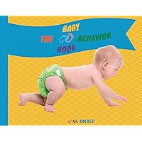 The Baby Behavior Book: Learn Baby Habits in a Fun and Simple Way The Baby Behavior Book: Learn Baby Habits in a Fun and Simple Way Paperback