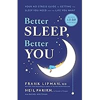 Better Sleep, Better You: Your No-Stress Guide for Getting the Sleep You Need and the Life You Want Better Sleep, Better You: Your No-Stress Guide for Getting the Sleep You Need and the Life You Want Hardcover Audible Audiobook Kindle Paperback Audio CD