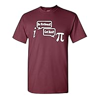 Be Rational Get Real Math Nerd Geek Funny Adult T-Shirt Tee