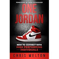 One Jordan: How to Connect With High Performing Individuals One Jordan: How to Connect With High Performing Individuals Paperback Kindle Hardcover