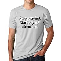 Stop Praying Start Paying Attention Atheist Tee Shirt