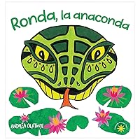 Ronda, la anaconda: Aprendemos a comer saludable. ¡En español! (Spanish Edition) Ronda, la anaconda: Aprendemos a comer saludable. ¡En español! (Spanish Edition) Hardcover