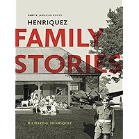 Henriquez Family Stories: Part 1: Jamaican Roots