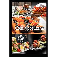 Cold Appetizers Book 1: 49 Recipes Manual Cold Appetizers Book 1: 49 Recipes Manual Kindle Paperback Hardcover
