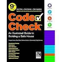 Code Check 9th Edition: An Illustrated Guide to Building a Safe House Code Check 9th Edition: An Illustrated Guide to Building a Safe House Spiral-bound