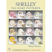 Shelley™ Tea Ware Patterns (Schiffer Book for Collectors) Shelley™ Tea Ware Patterns (Schiffer Book for Collectors) Hardcover