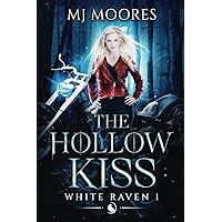 The Hollow Kiss: A Paranormal Urban Fantasy (The White Raven)
