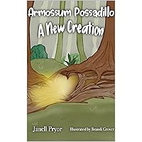 Armossum Possadillo: A New Creation Armossum Possadillo: A New Creation Kindle Paperback