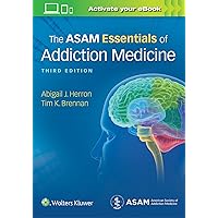The ASAM Essentials of Addiction Medicine The ASAM Essentials of Addiction Medicine Paperback eTextbook