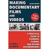 Making Documentary Films and Videos: A Practical Guide to Planning, Filming, and Editing Documentaries Making Documentary Films and Videos: A Practical Guide to Planning, Filming, and Editing Documentaries Paperback