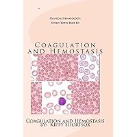 Clinical Hematology Study Guide: Study Topic Part III (Coagulation and Hemostasis Book 3) Clinical Hematology Study Guide: Study Topic Part III (Coagulation and Hemostasis Book 3) Kindle
