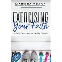 Exercising Your Faith: 31 Daily Devotions for a Healthy