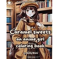 Caramel Sweets: An Anime Girl Coloring Book vol. 1: My Academia adventures