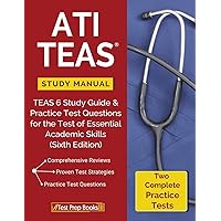 ATI TEAS Study Manual: TEAS 6 Study Guide & Practice Test Questions for the Test of Essential Academic Skills (Sixth Edition) ATI TEAS Study Manual: TEAS 6 Study Guide & Practice Test Questions for the Test of Essential Academic Skills (Sixth Edition) Paperback