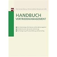 Handbuch Vertriebsmanagement: - Vertriebsstrategie, Distribution und Kundenmanagement - Mitarbeitersuche, Motivation und Förderung - Profitsteigerung, ... und Controlling (German Edition)