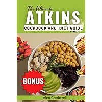 The New Complete Atkins Diet Cookbook for Beginners 2024: Your Guide to Effective Weight Loss, Healthy Living, and Feeling Great with 30-Minute, Easy, Low-Carb, Gluten-Free Recipes