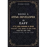 Notebook Planner Being A Html Developer Is Easy It's Like Riding A Bike Except The Bike Is On Fire You're On Fire Everything Is On Fire Luxury Cover: ... cm, Passion, PocketPlanner, A5, 118 Page