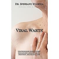 Comprehensive Guide to Wart Management: Understanding, Treatment, and Holistic Care (Medical care and health) Comprehensive Guide to Wart Management: Understanding, Treatment, and Holistic Care (Medical care and health) Kindle Paperback