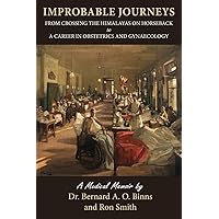 Improbable Journeys: From Crossing the Himalayas on Horseback to a Career in Obstetrics and Gynaecology