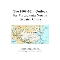 The 2009-2014 Outlook for Macadamia Nuts in Greater China