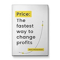 Price: The fastest way to change profits Price: The fastest way to change profits Kindle Hardcover Paperback