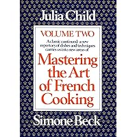 Mastering the Art of French Cooking, Volume 2: A Cookbook Mastering the Art of French Cooking, Volume 2: A Cookbook Hardcover Kindle Paperback