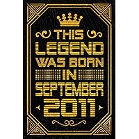 This Legend Was Born in September 2011: Blank lined Notebook / Journal / 12th Birthday Gift / Birthday Notebook Gift for Boys and Girls Born in ... 2011 Years Old Birthday Gift, 120 Pages, 6x9
