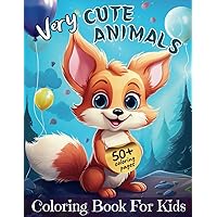 Very cute animals coloring book for kids: 50+ simple drawings that give extraordinary joyful emotions, develop motor skills, creativity and creativity of your kids Very cute animals coloring book for kids: 50+ simple drawings that give extraordinary joyful emotions, develop motor skills, creativity and creativity of your kids Paperback