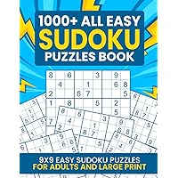 1000+ All Easy Sudoku Puzzles Book: 9X9 Easy Sudoku Puzzles for Adults and Large Print