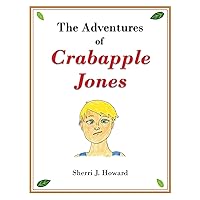 The Adventures of Crabapple Jones The Adventures of Crabapple Jones Kindle Hardcover