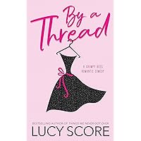 By a Thread: A Grumpy Boss Romantic Comedy By a Thread: A Grumpy Boss Romantic Comedy Audible Audiobook Paperback Kindle