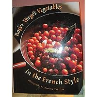 Roger Vergé's Vegetables in the French Style Roger Vergé's Vegetables in the French Style Hardcover