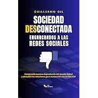 Sociedad Desconectada: Enganchados a las Redes Sociales (Spanish Edition) Sociedad Desconectada: Enganchados a las Redes Sociales (Spanish Edition) Kindle Paperback