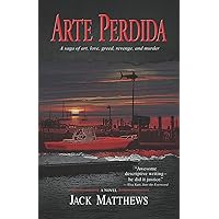 Arte Perdida: A saga of art, love, greed, revenge, and murder Arte Perdida: A saga of art, love, greed, revenge, and murder Paperback Kindle