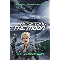 Besieging the Moon Besieging the Moon Kindle Hardcover Paperback