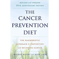 The Cancer Prevention Diet, Revised and Updated 25th Anniversary Edition The Cancer Prevention Diet, Revised and Updated 25th Anniversary Edition Paperback