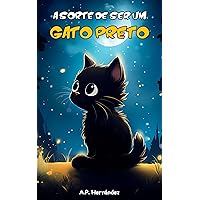 A sorte de ser um gato preto: Um conto divertido para crianças (Portuguese Edition) A sorte de ser um gato preto: Um conto divertido para crianças (Portuguese Edition) Kindle Paperback