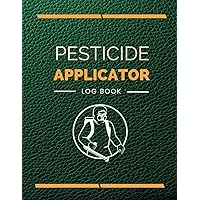 Pesticide Applicator Log Book: Practical log book for pesticide management : Product Name, Application Method, Certified Applicator's Name And More Detail - 120 pages size 8.5*11 inches format A4